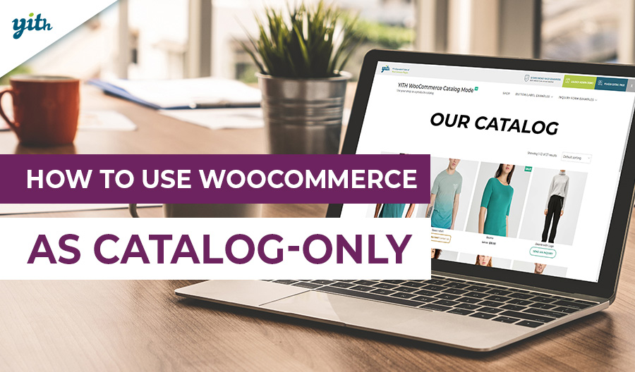 Usare WooCommerce come un catalogo; 5 esempi d’uso