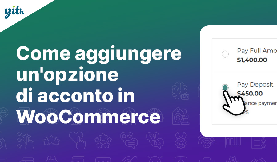 Come Aggiungere un’Opzione di Acconto in WooCommerce