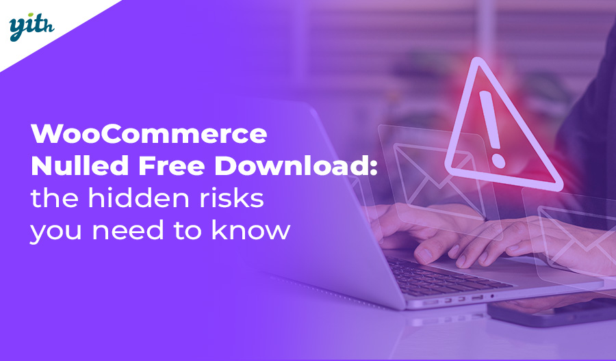 WooCommerce Nulled Free Download: The Hidden Risks You Need to Know