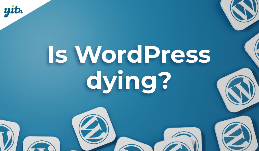 Is WordPress Dying?