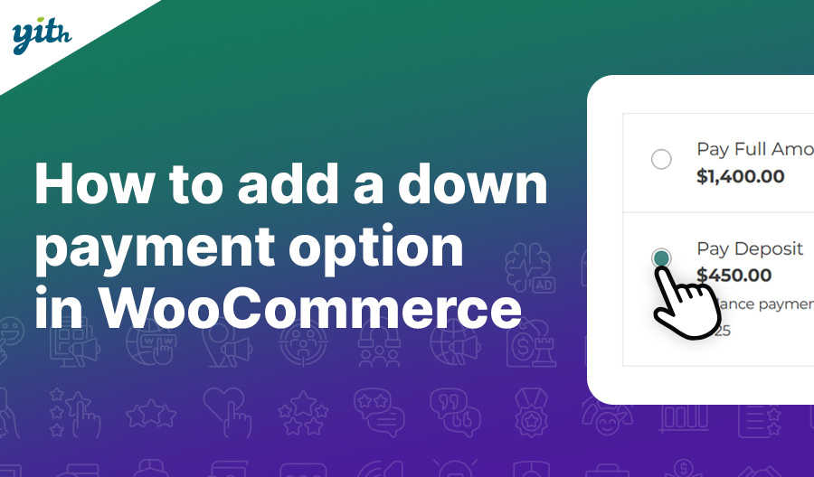 How to Add a Down Payment Option in WooCommerce