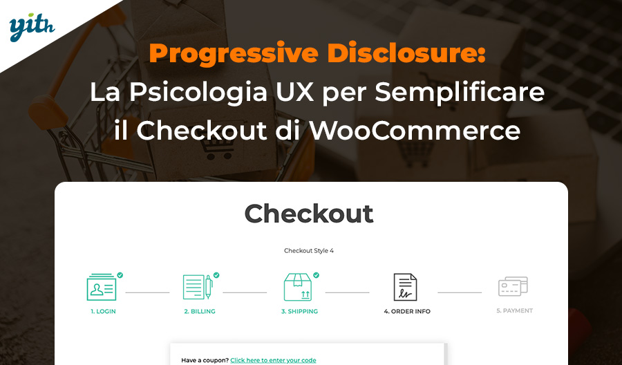 Progressive Disclosure: La Psicologia UX per Semplificare il Checkout di WooCommerce