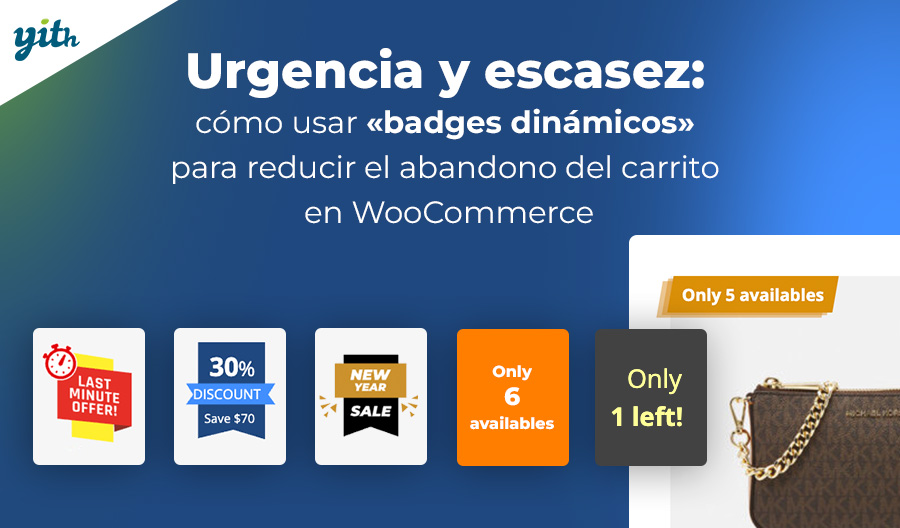 Urgencia y escasez: cómo usar «badges dinámicos» para reducir el abandono del carrito en WooCommerce