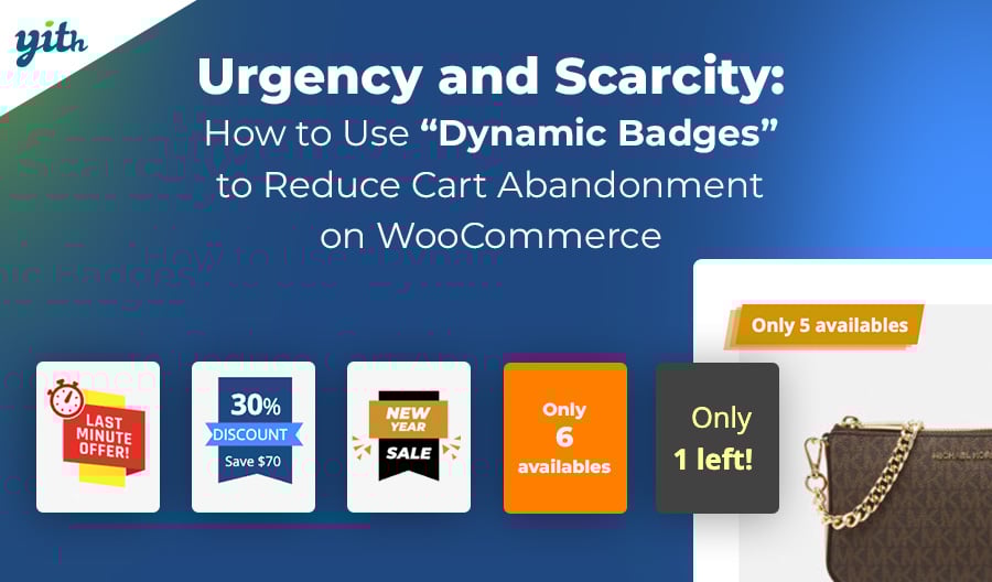 Urgency and Scarcity: How to Use “Dynamic Badges” to Reduce Cart Abandonment on WooCommerce